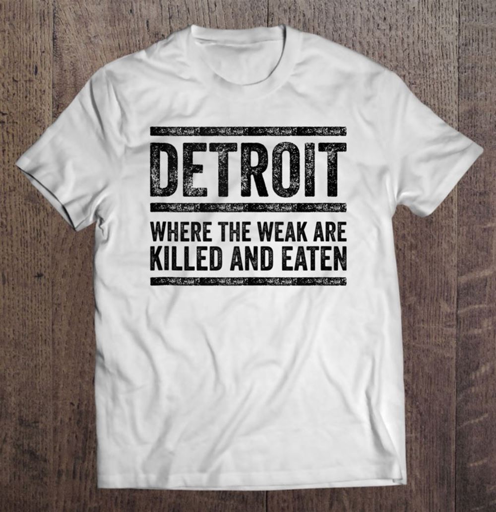 Interesting Detroit Where The Weak Are Killed Michigan 