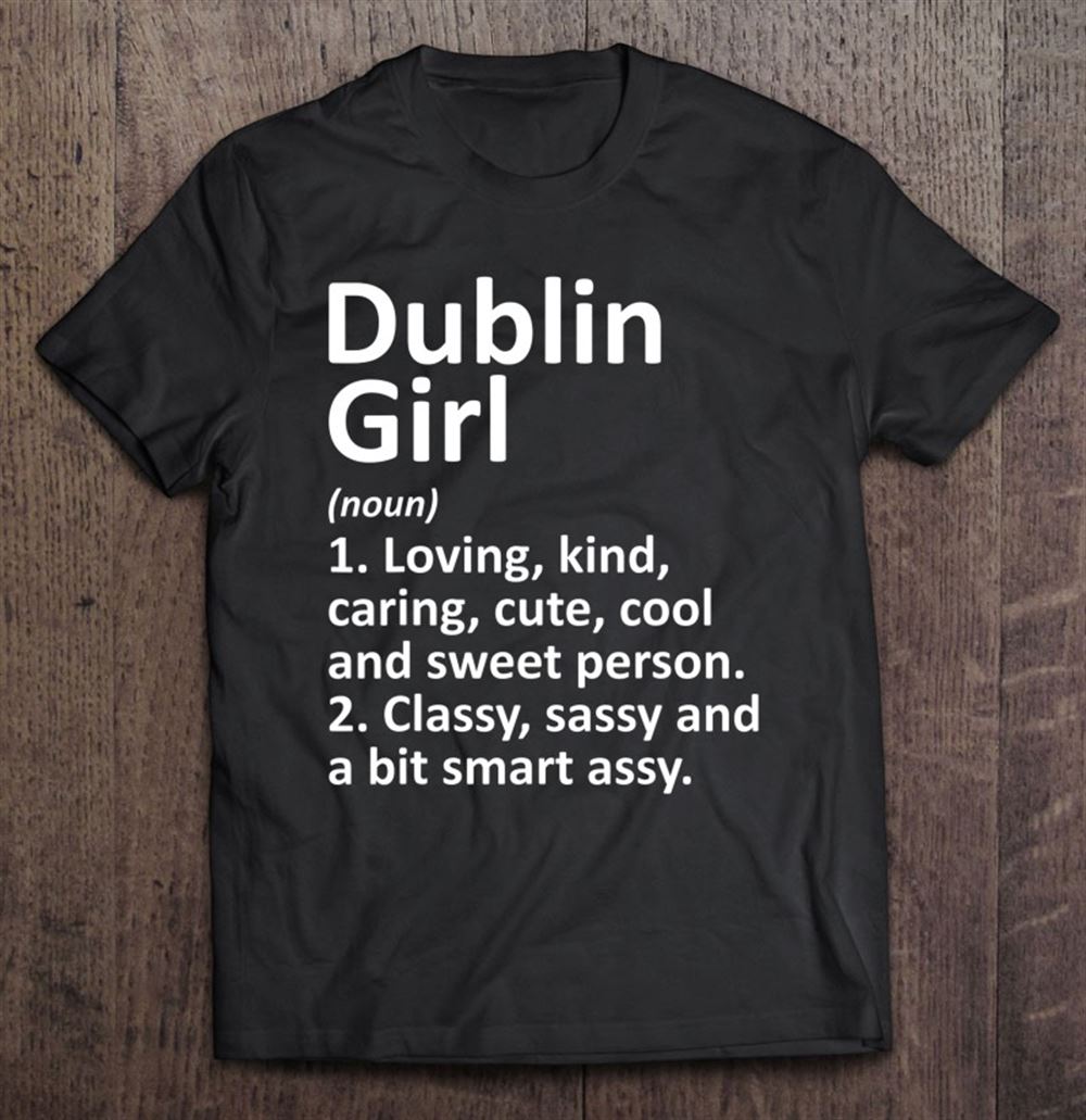 Awesome Dublin Girl Oh Ohio Funny City Home Roots Gift 