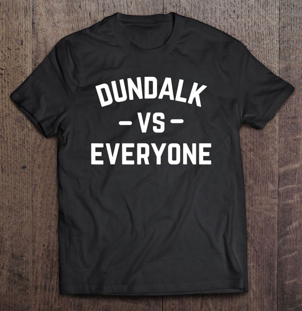 Special Dundalk Vs Everyone Dundalk Maryland 