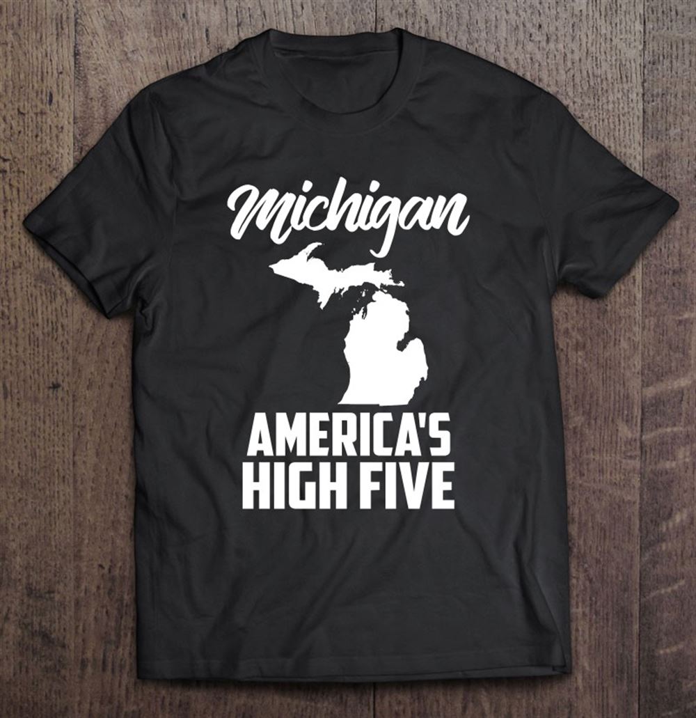 Happy Funny Americas High Five State Of Michigan Gift Men Women 
