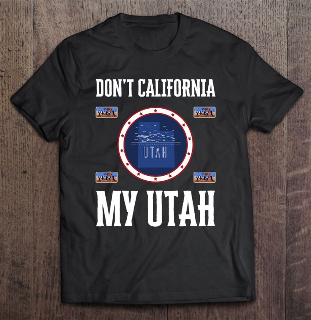 Gifts Funny Design Dont California My Utah 