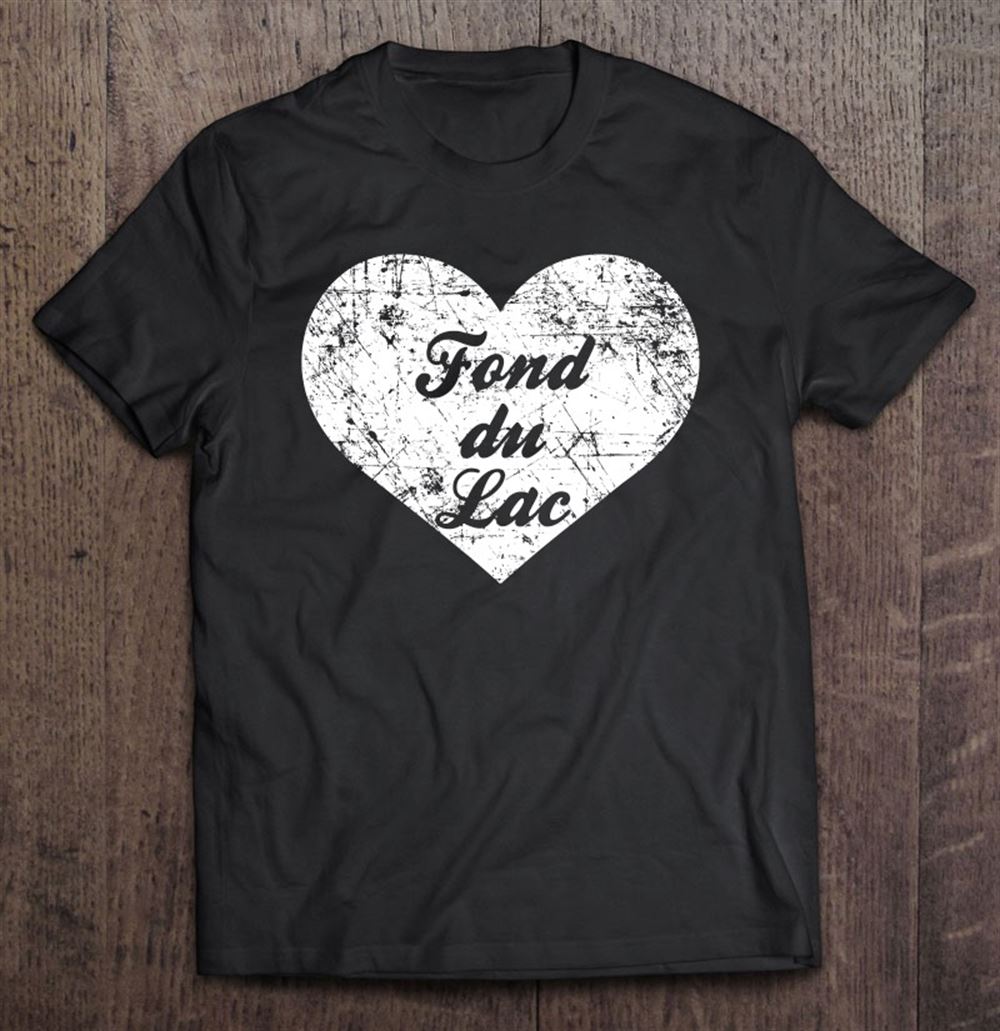 Attractive I Love Fond Du Lac Shirt Funny Cute Wisconsin Gift Souvenir 