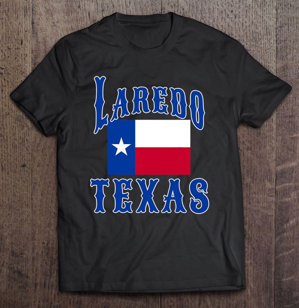 Interesting Laredo Texas With Tx Flag 