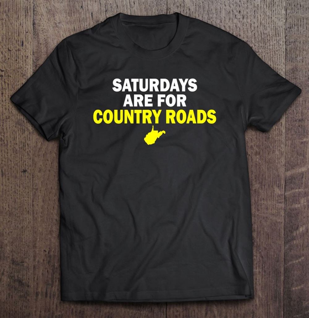 Special Saturdays Are For Country Roads Blue And Gold 
