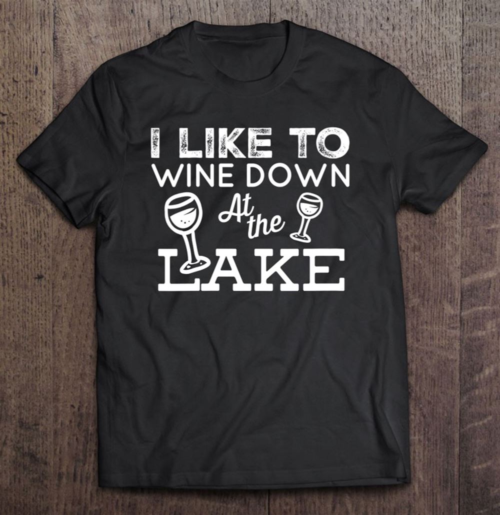 High Quality Wine Down At The Lake Wine Lover Lake Life Finger Lakes 