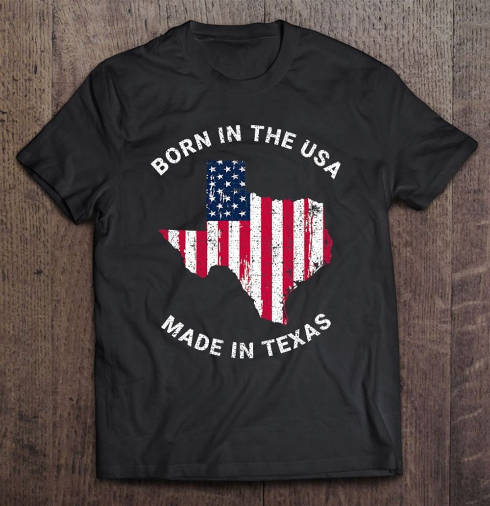 Limited Editon Born In The Usa Flag Vintage State Of Texas Gifts Made In 