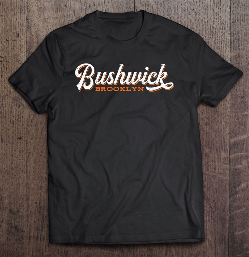 Best Bushwick Retro Style Brooklyn Nyc Tee 