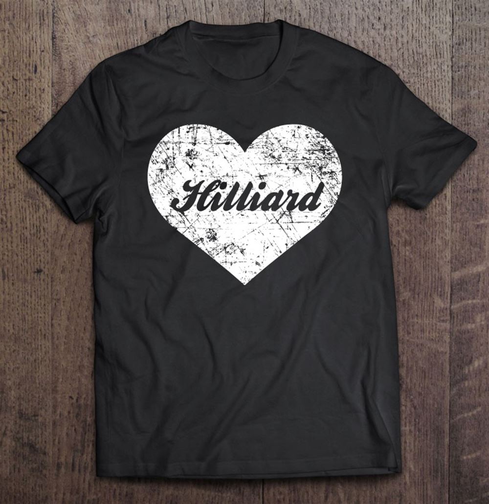 Gifts I Love Hilliard Shirt Funny Cute Ohio Hometown Gift 