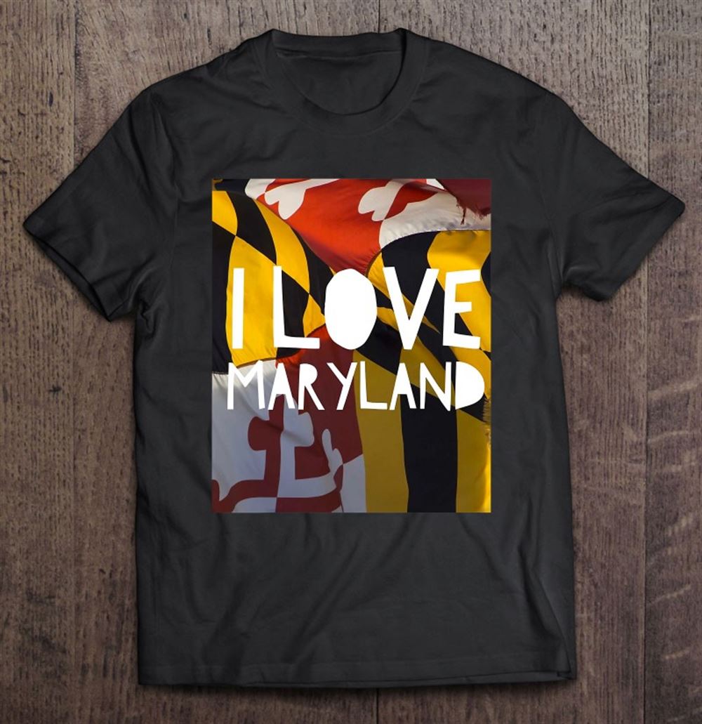 Awesome I Love Maryland For Maryland Day 