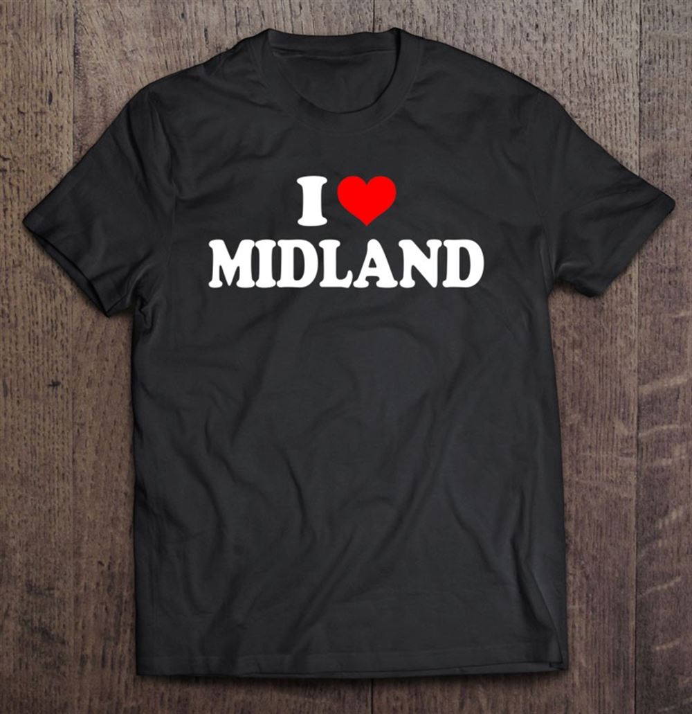 Awesome I Love Midland Texas 