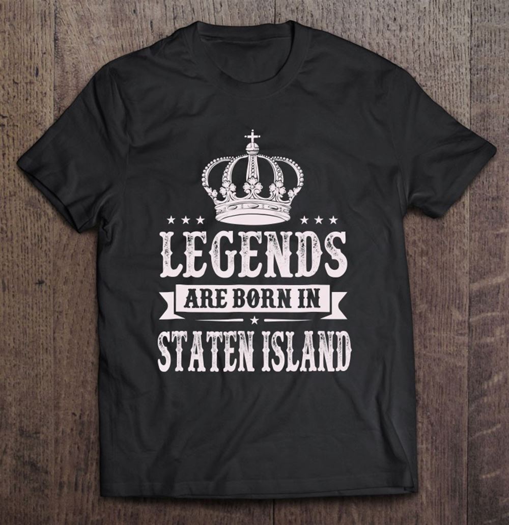 Limited Editon Legends Are Born In Staten Island 