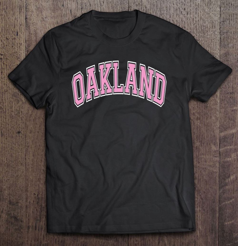 Awesome Oakland California Ca Varsity Style Pink Text Pullover 