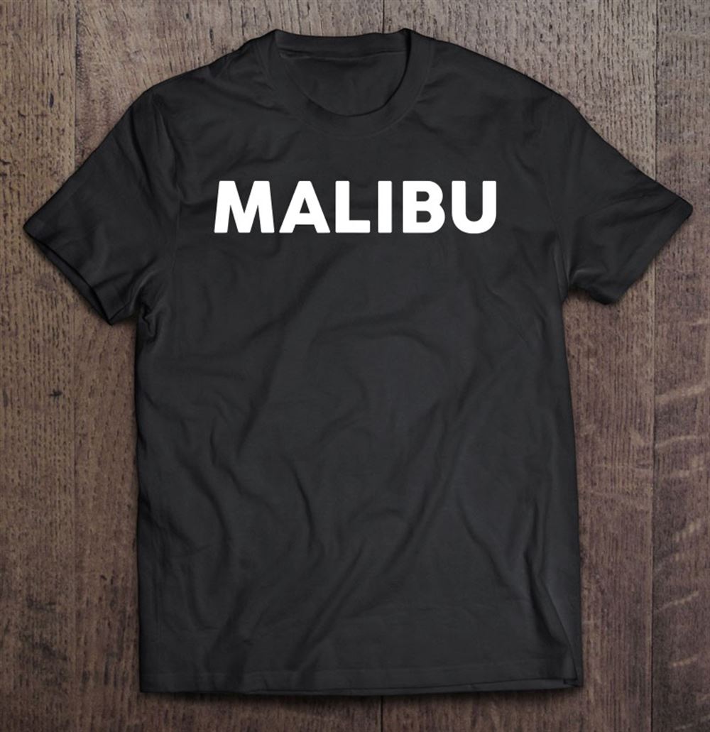 Attractive Shirt That Says Malibu Simple City 