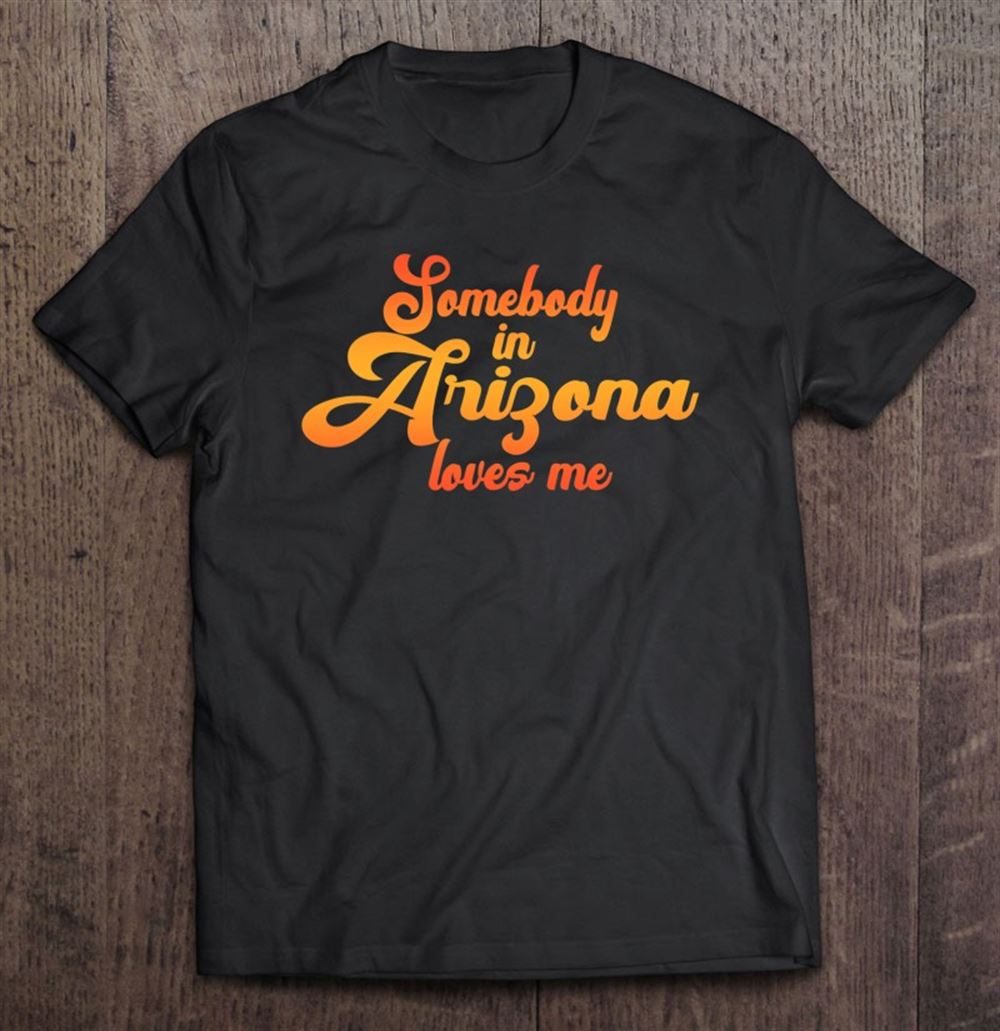 Interesting Somebody In Arizona Loves Me Vintage 