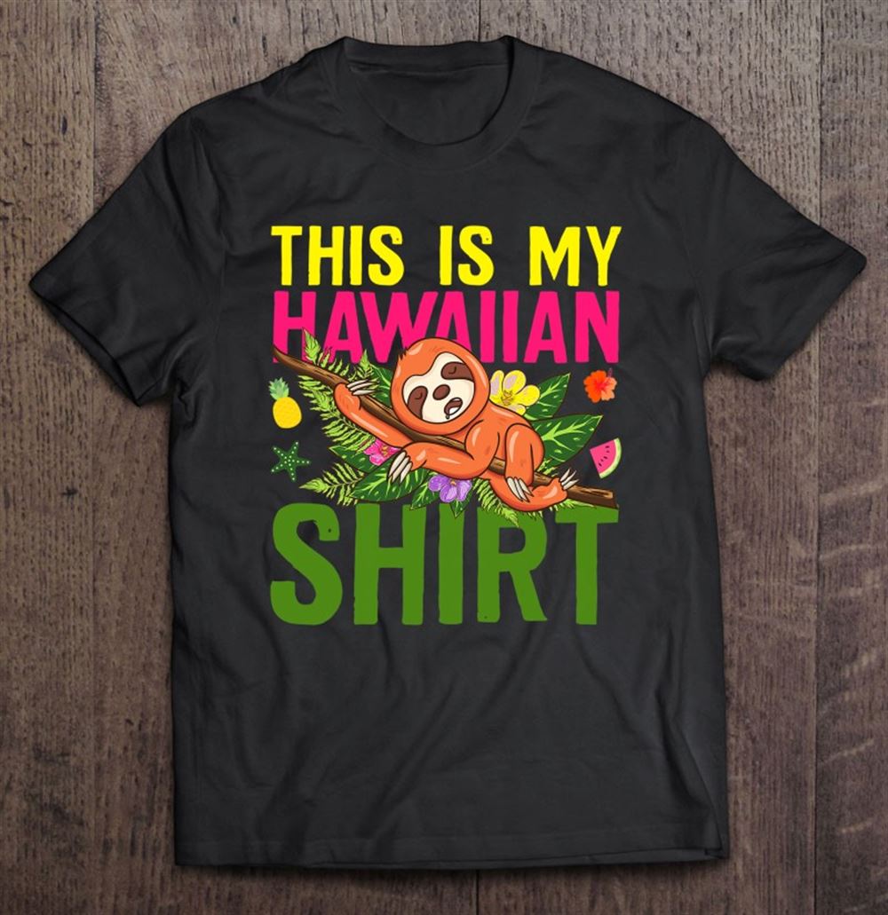 High Quality This Is My Hawaiian Shirt Funny Sloth Animal Summer Vacation 