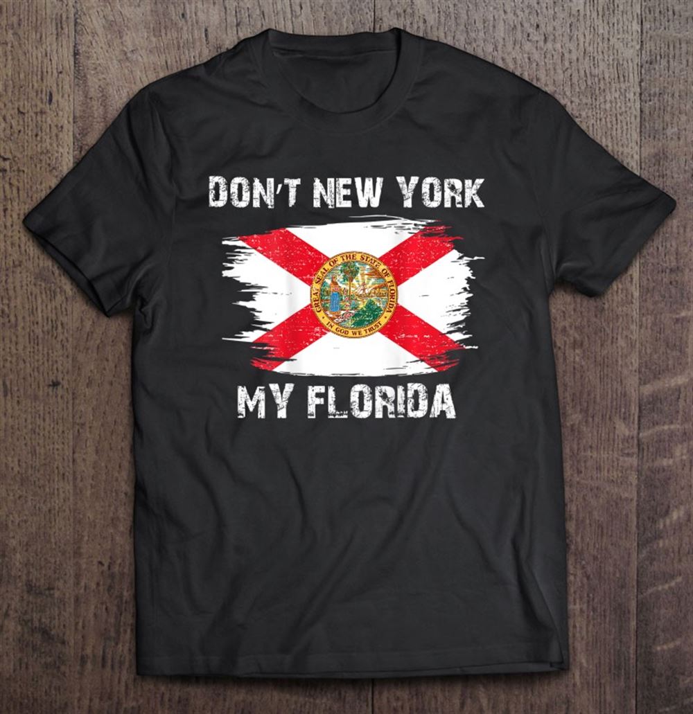 Amazing Dont New York My Florida Flag 