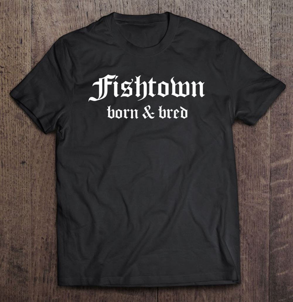 Great Fishtown Born Bred Philly Neighborhood Philadelphia Premium 