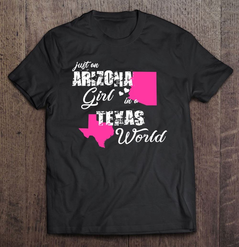 Interesting Funny Arizona Shirts Just An Arizona Girl In A Texas 