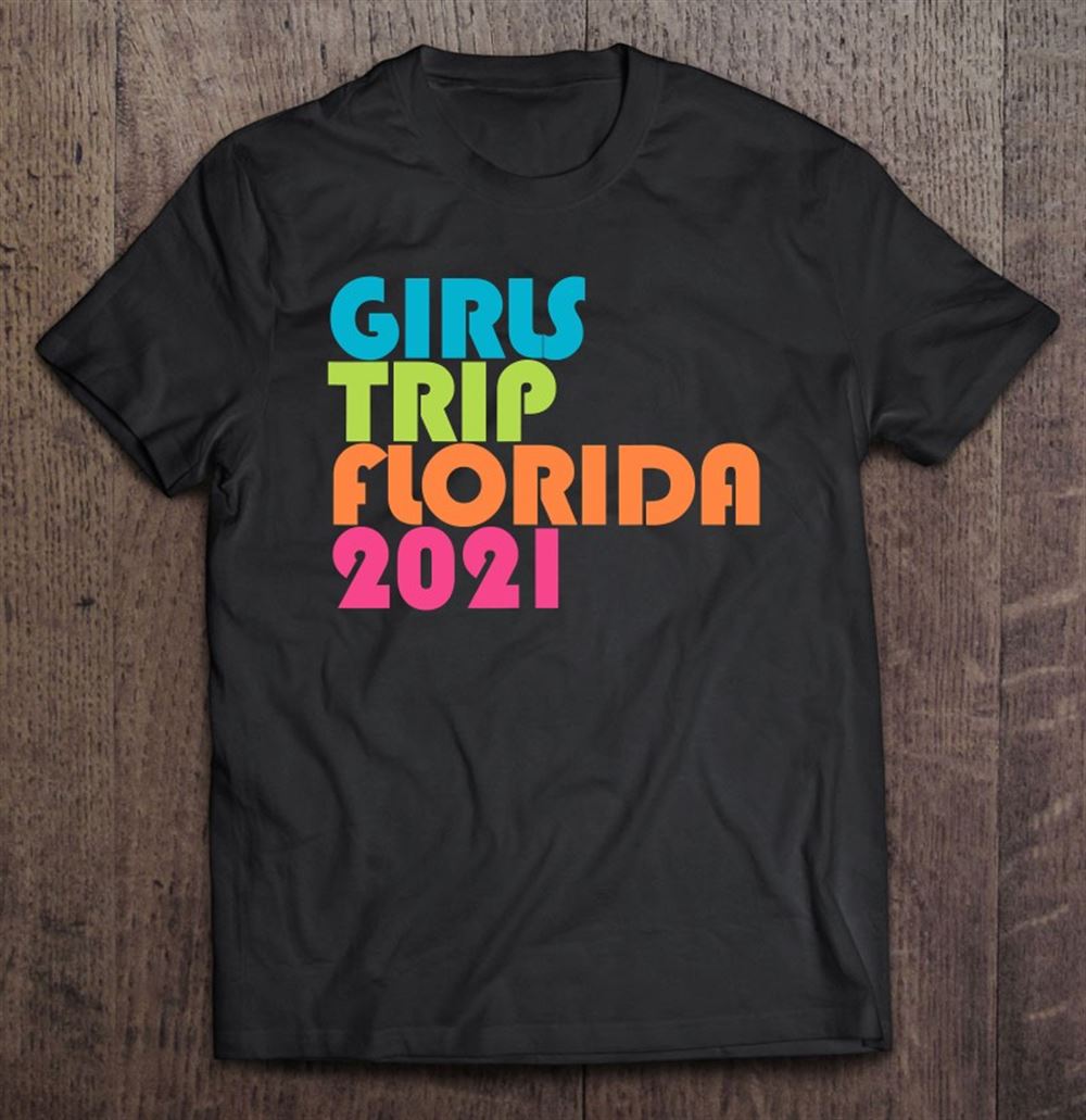 Awesome Girls Trip Florida 2021 Weekend Group Trip Vacation Getaway 