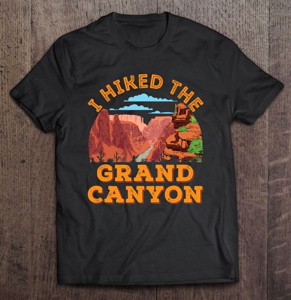 Special I Hiked The Grand Canyon Hiking Hiker 