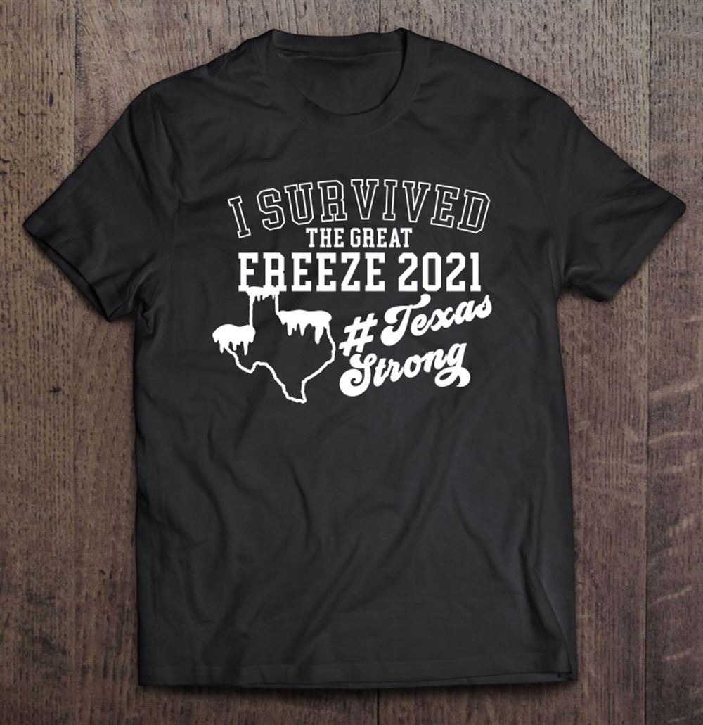 High Quality I Survived Texas 21 Snow Strong Texas Great Freeze Of 2021 Ver2 