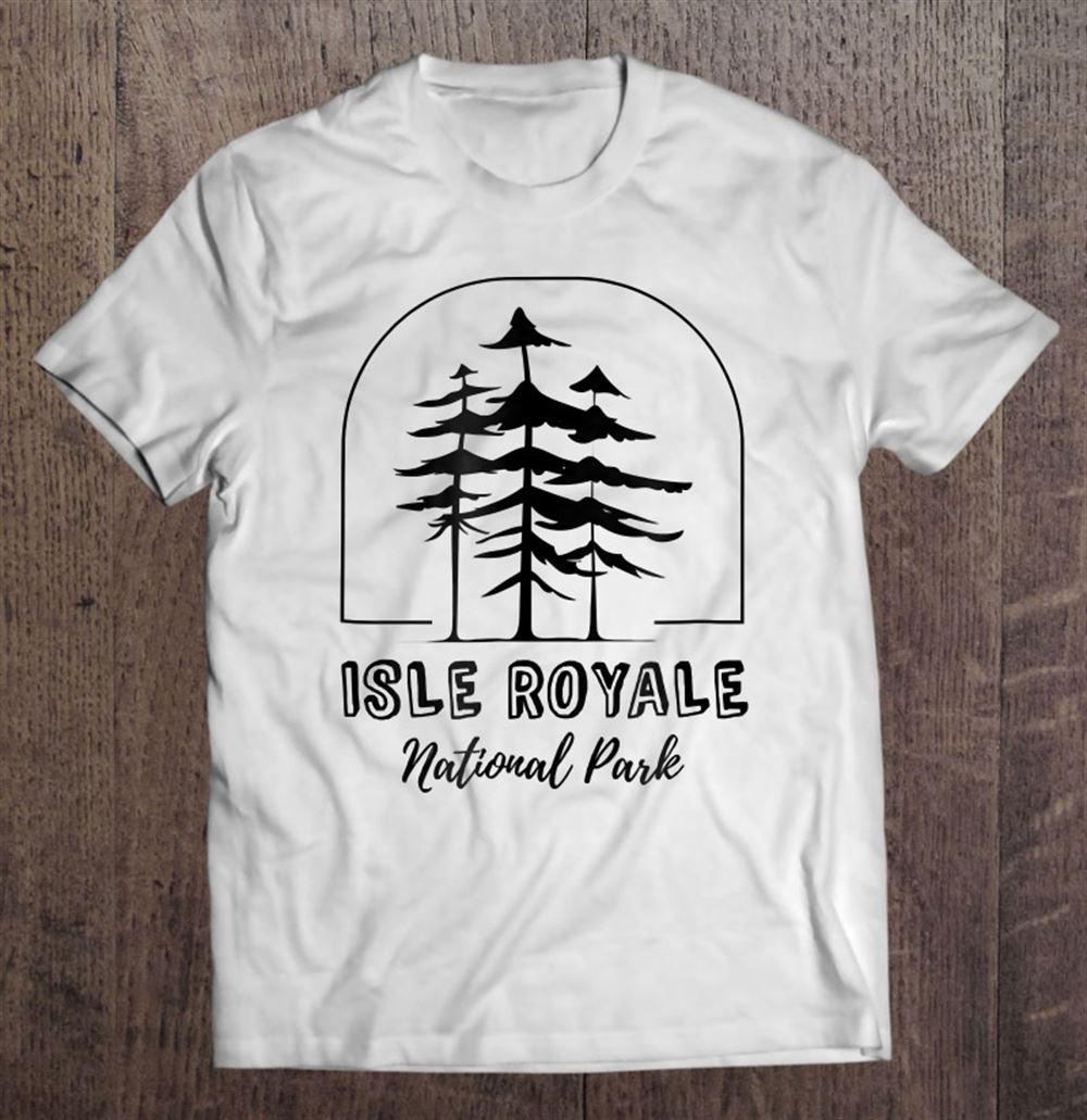 Awesome Isle Royale National Park Tshirt Souvenir Michigan Gift 