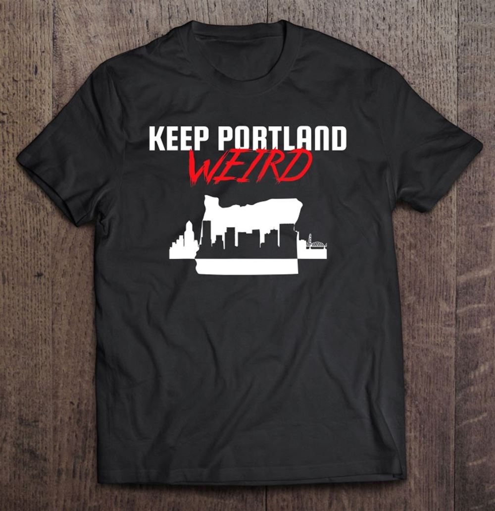 Happy Keep Portland Weird Funny Portland Oregon 