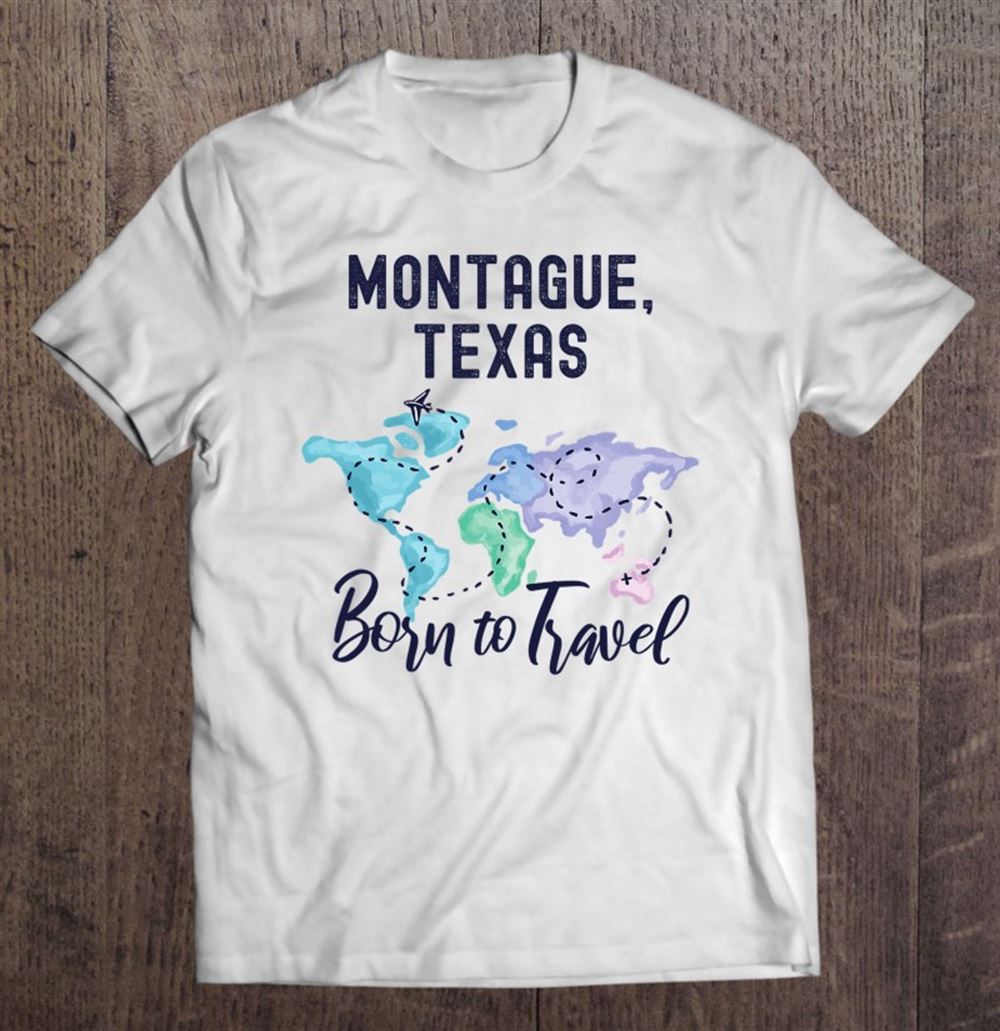 Attractive Montague Texas Born To Travel World Explorer 