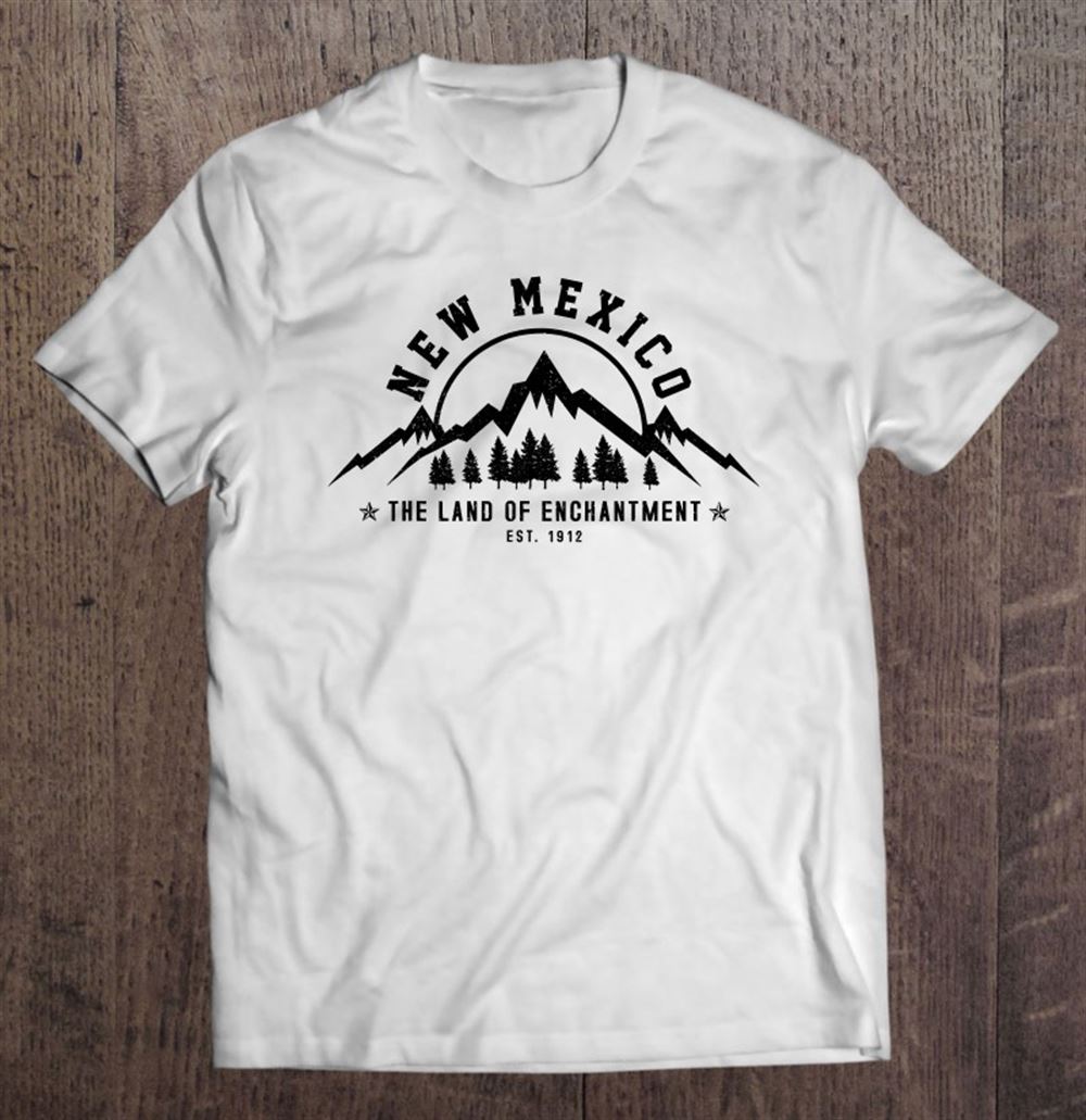 Special New Mexico The Land Of Enchantment Est 1912 Mountains Gift 