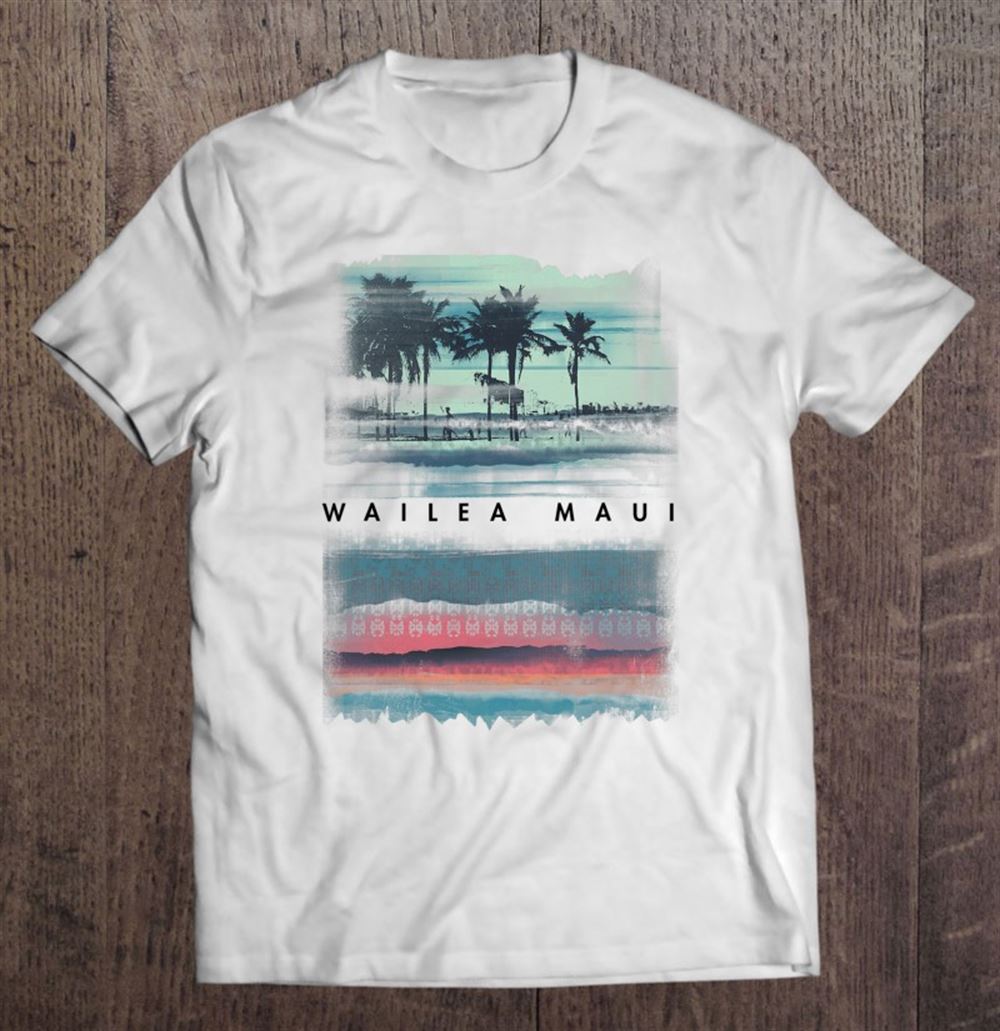 Interesting Wailea Maui Shirt Beach Hawaii Hawaiian Vacation Souvenir 