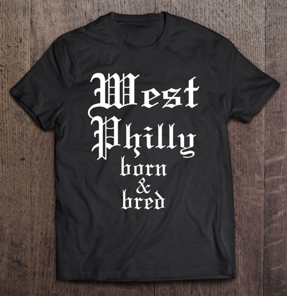High Quality West Philly Born Bred Philadelphia Neighborhood 