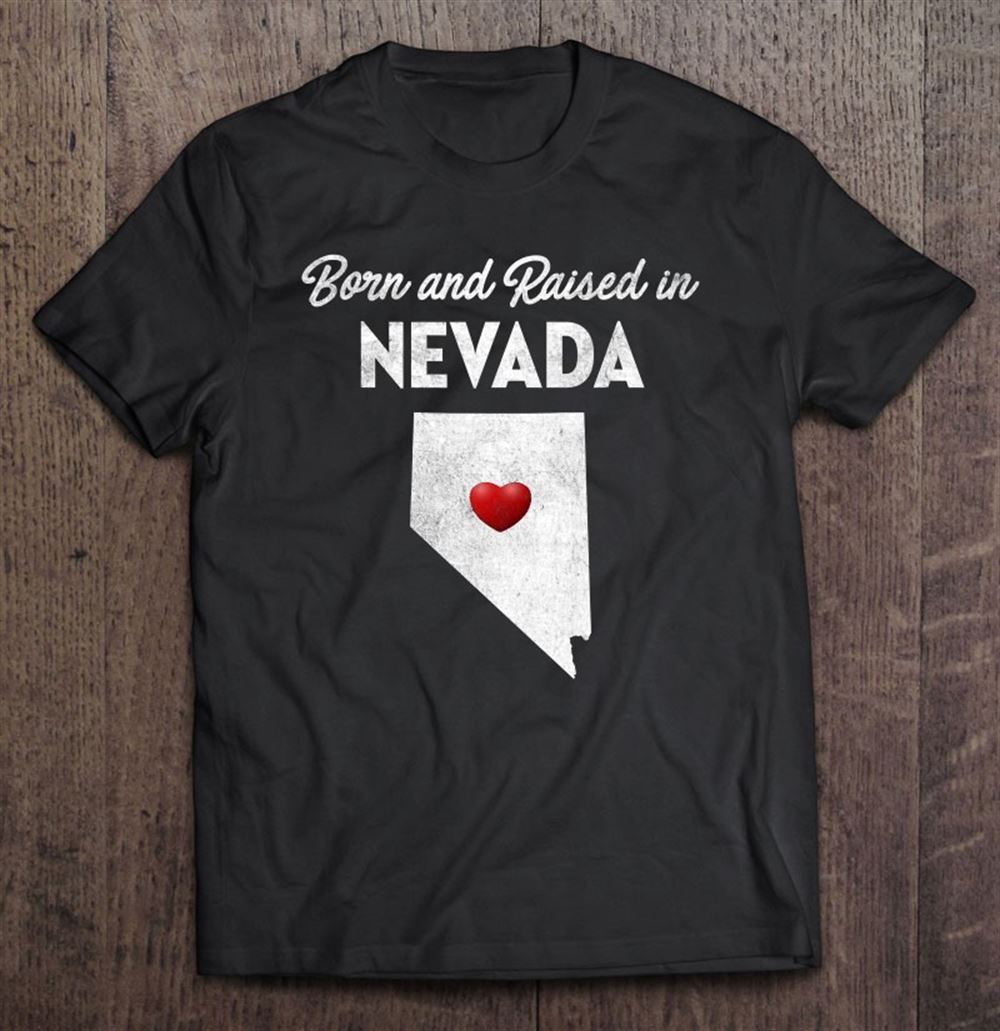 Special Born And Raised In Nevada Nevada Nv 