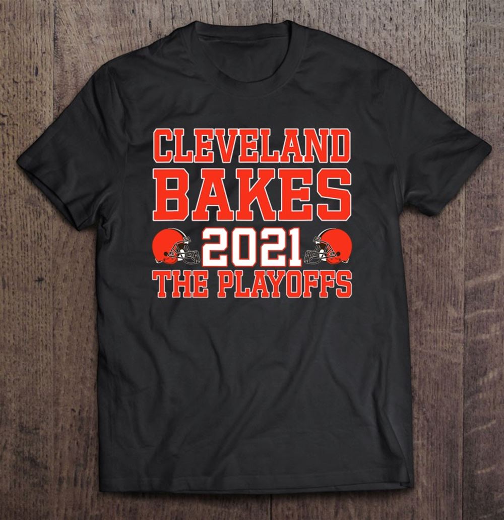 Interesting Cleveland Bakes The Playoffs 2021 Football Gift 