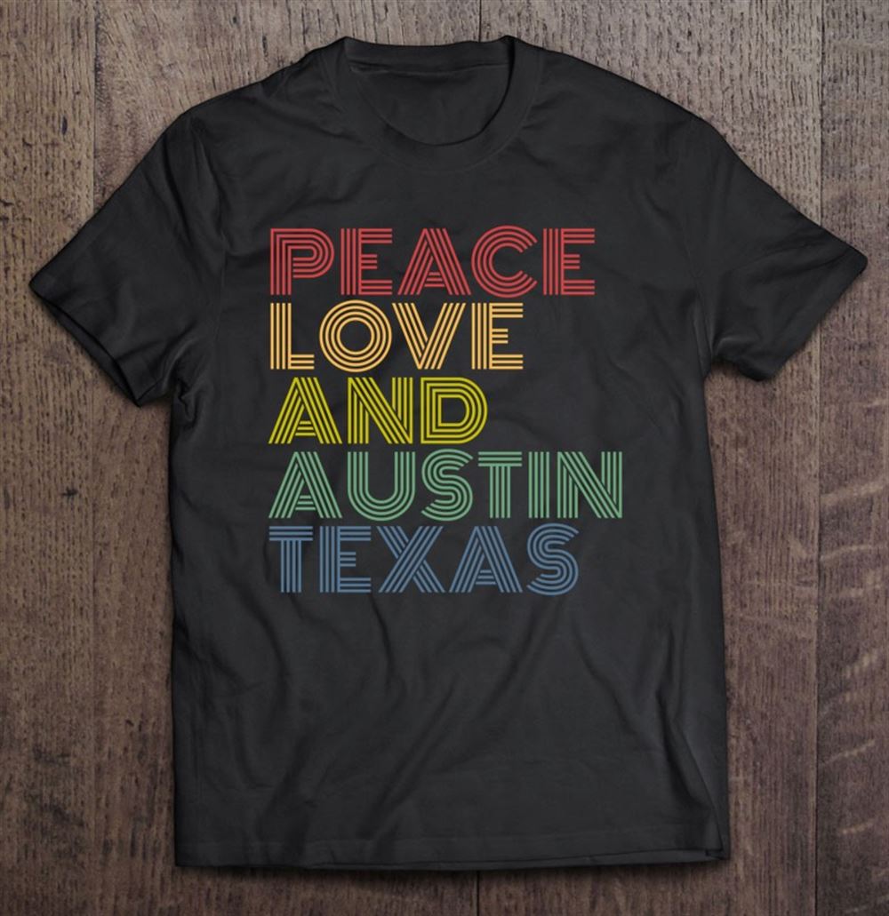 Happy Peace Love And Austin Texas Shirt 70s 80s 