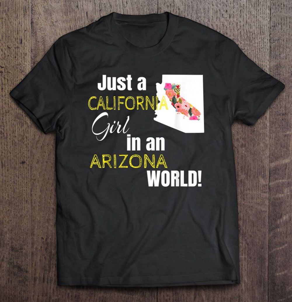 Great Just A California Girl In An Arizona World Floral California Map Version 