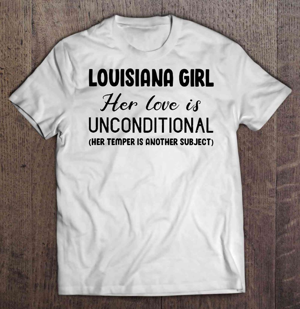 Happy Louisiana Girl Her Love Is Unconditional Her Temper Is Another Subject 