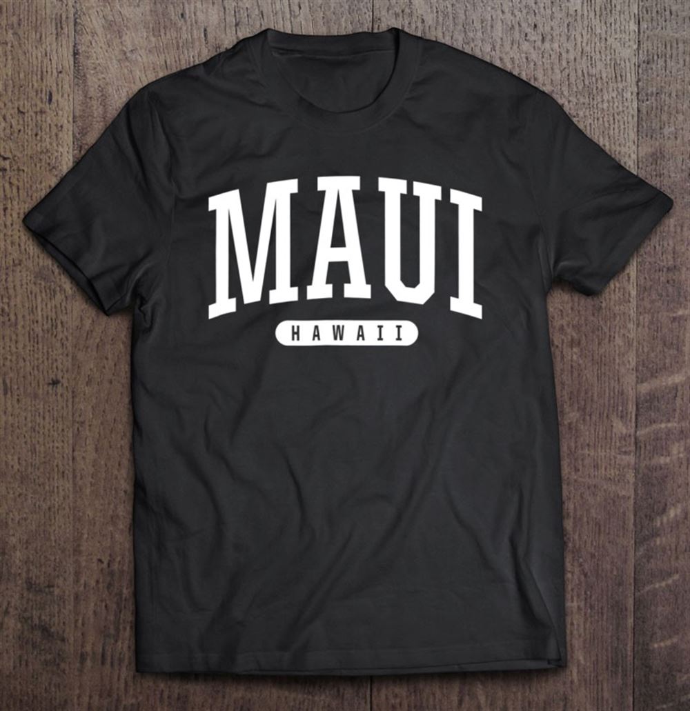 Awesome Maui Hawaii University College Sports Style Hi Tee 