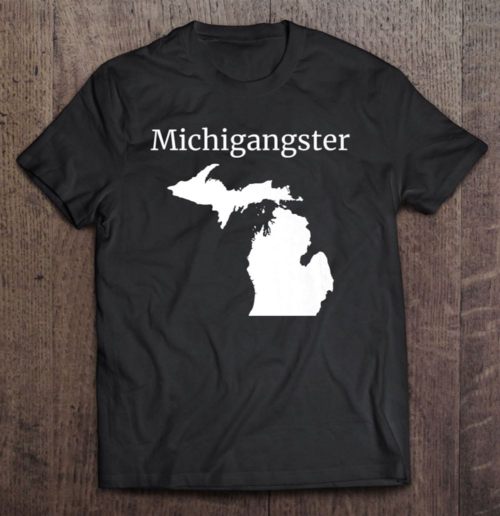 Happy Michigangster Funny Michigan 