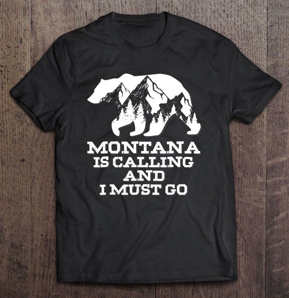 Promotions Montana Is Calling And I Must Go Bear And Mountains 