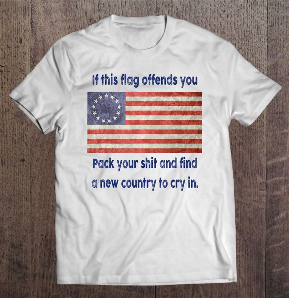 Gifts Offensive Betsy Ross Flag Shirt Tee 