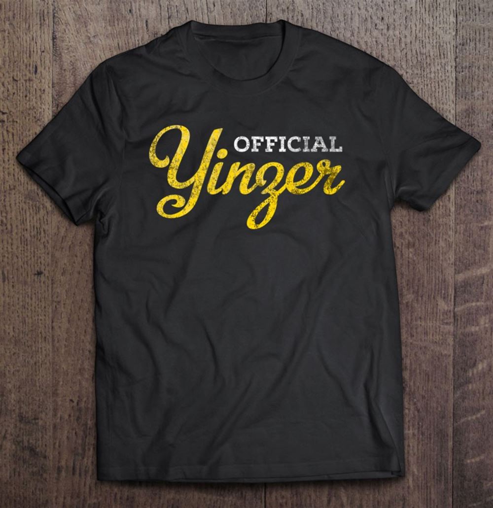 Happy Official Yinzer Pittsburgh Burgh Gold White Retro Distressed 