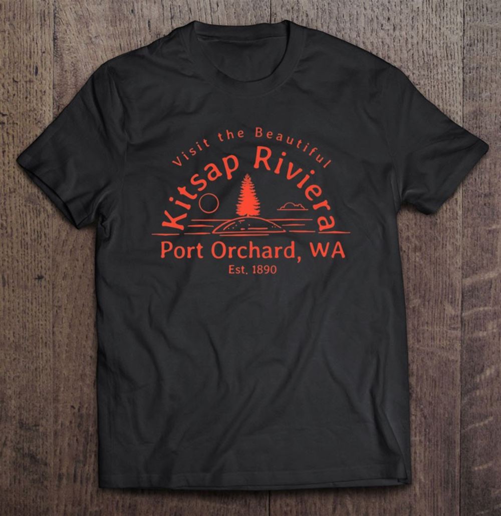 Great Port Orchard Wa Kitsap Riviera Pnw Tshirt 