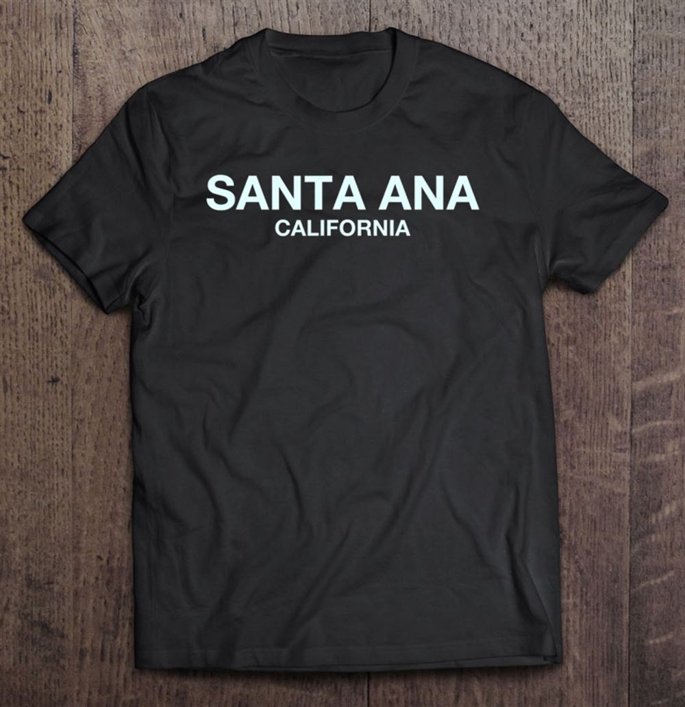 High Quality Santa Ana California Show Your Love For City Santa Ana 