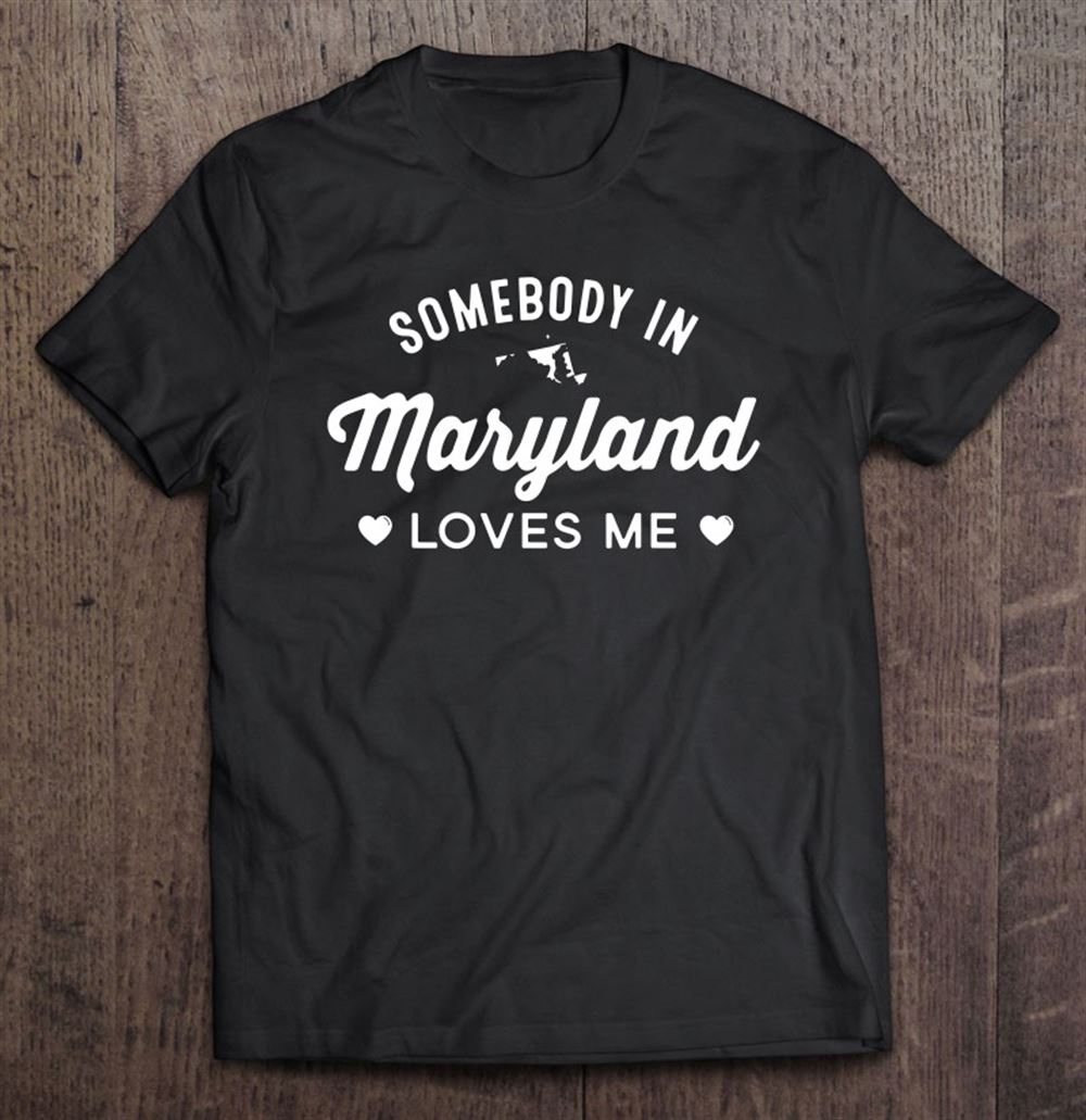 Interesting Somebody In Maryland Loves Me Proud Home State 