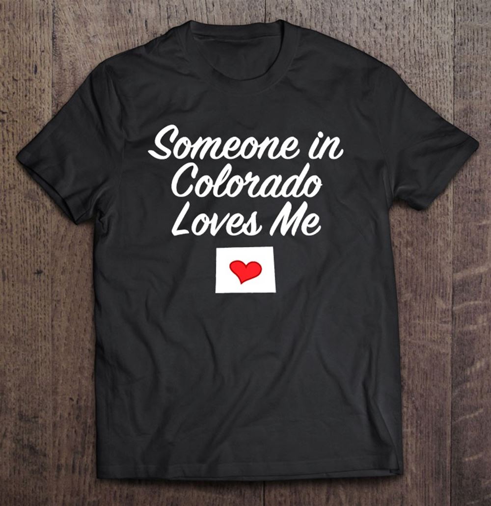 Awesome Someone In Colorado Loves Me Cute Co 