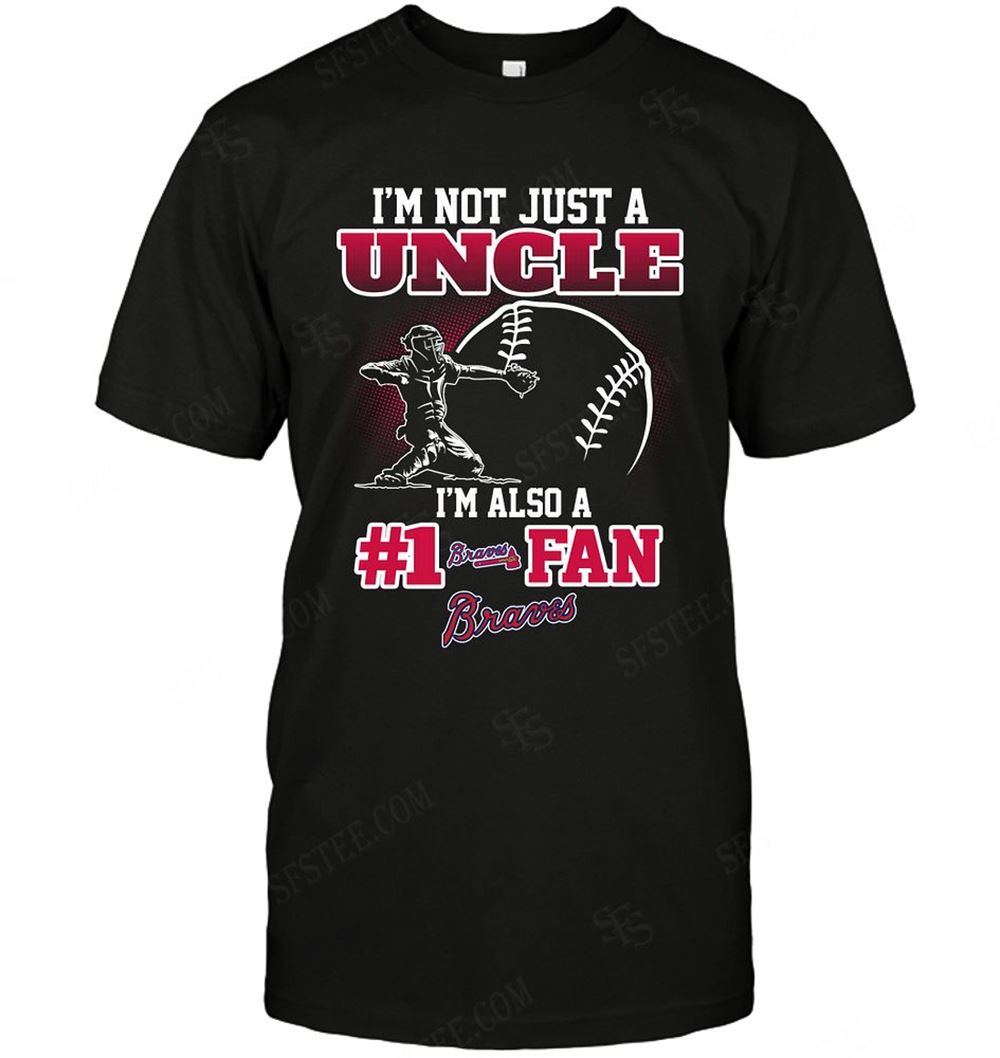 Special Mlb Atlanta Braves Not Just Uncle Also A Fan 