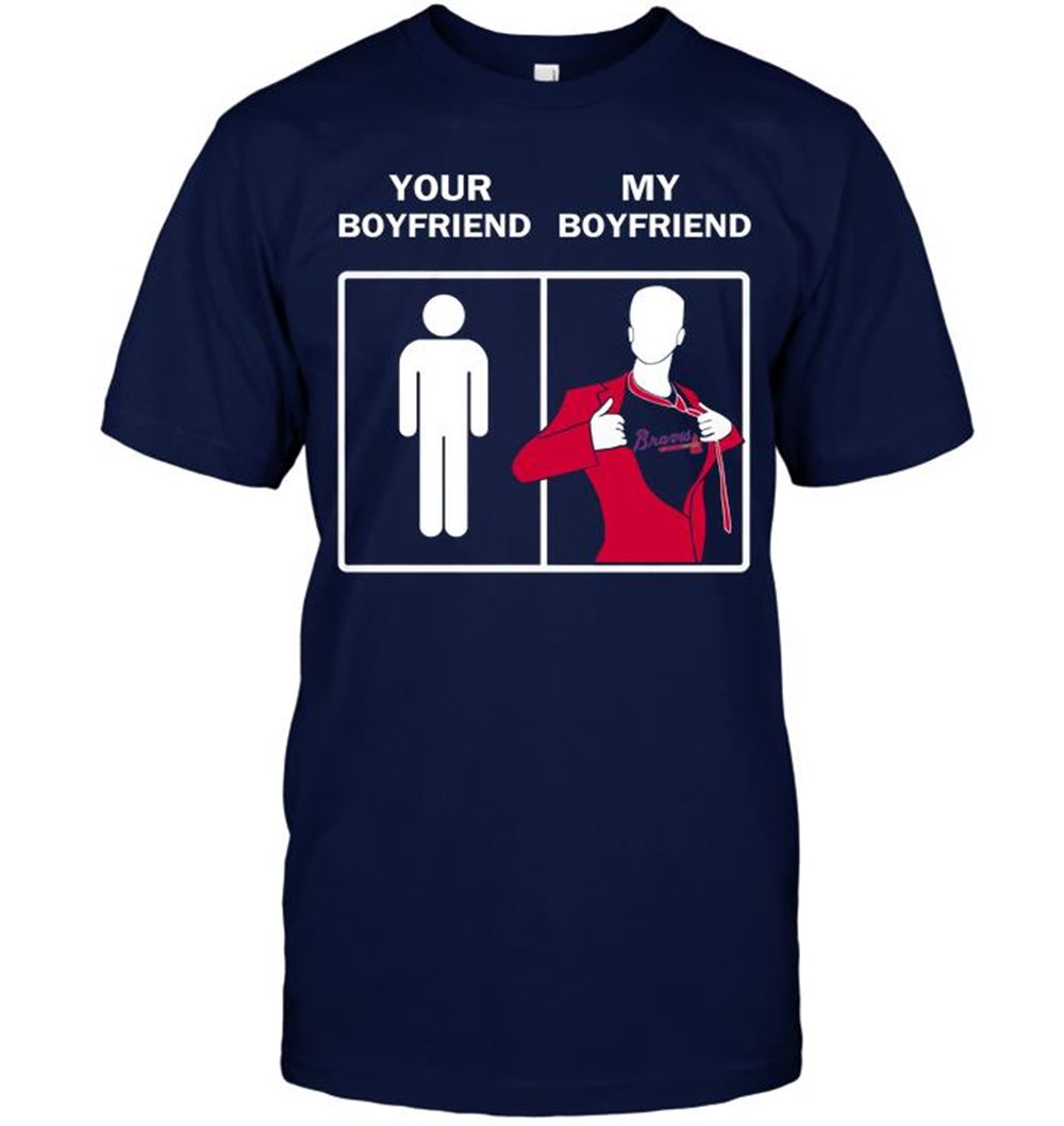 Gifts Mlb Atlanta Braves Your Boyfriend My Boyfriend 