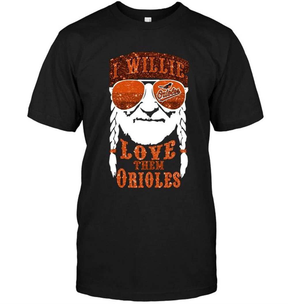 Promotions Mlb Baltimore Orioles I Willie Love Them Baltimore Orioles Shirt 