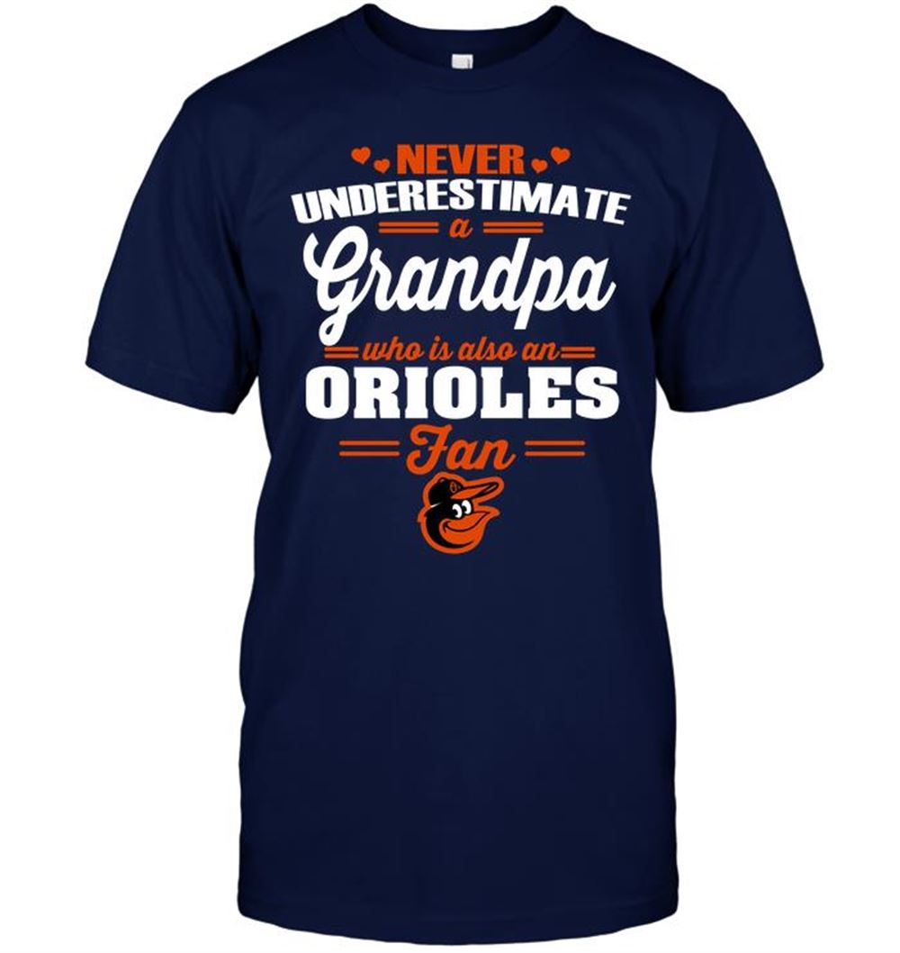Awesome Mlb Baltimore Orioles Never Underestimate A Grandpa Who Is Also An Orioles Fan 