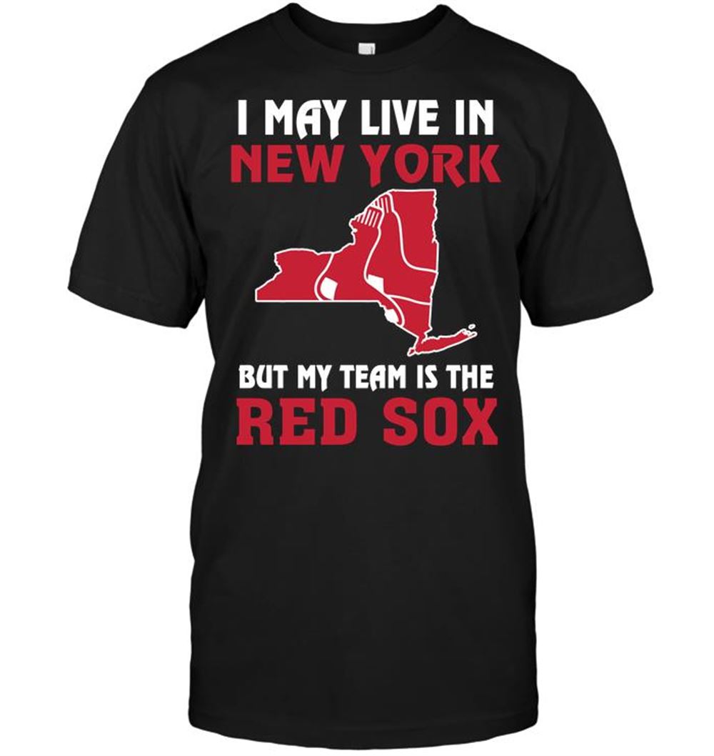Promotions Mlb Boston Red Sox I May Live In New York But My Team Is The Red Sox 